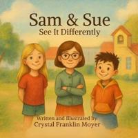Sam & Sue See It Differently