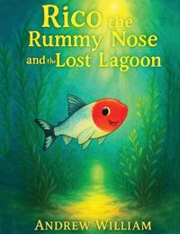 Rico the Rummy Nose and the Lost Lagoon