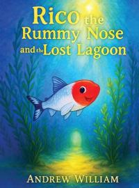Bokomslag för "Rico the Rummy Nose and the Lost Lagoon"