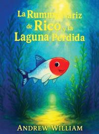 Bokomslag for "La Rummy Nariz de Rico y la Laguna Perdida"