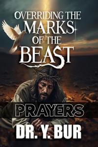 Overriding The Marks of the Beast Prayers