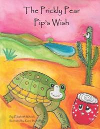The Prickly Pear Pip's Wish