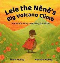 Lele the Nene's Big Volcano Climb