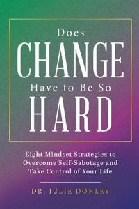 Does Change Have to Be So Hard
