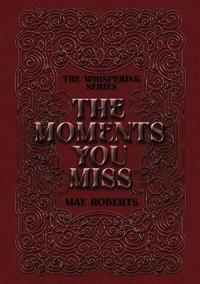The Moments You Miss