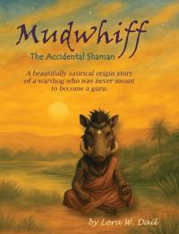 Mudwhiff the Accidental Shaman