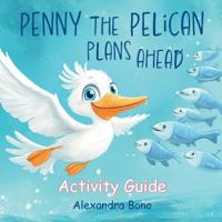 Penny the Pelican Plans Ahead