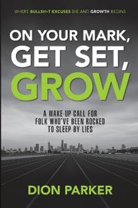 On Your Mark, Get Set, Grow