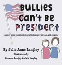 Bokomslag för "Bullies Can't Be President"