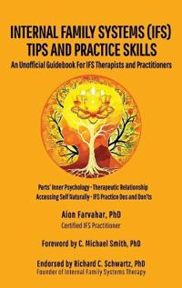 Internal Family Systems (IFS) Tips and Practice Skills