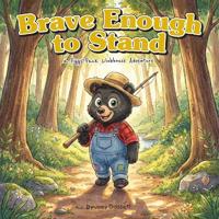 Brave Enough to Stand