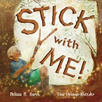 STICK with ME!