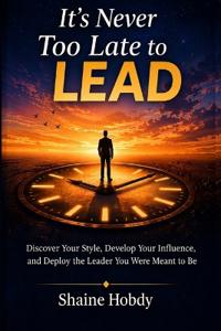 Bokomslag för "It's Never Too Late to Lead"
