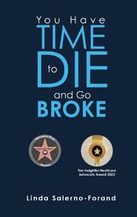 Bokomslag för "You Have Time to Die and Go Broke"