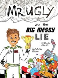 Mr. Ugly and the Big Messy Lie