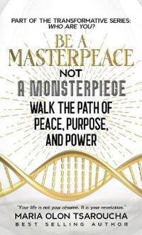 Be A MasterPeace Not A Monsterpiece