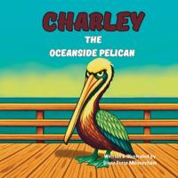 Bokomslag for "Charley the Oceanside Pelican"