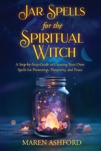 Jar Spells for the Spiritual Witch