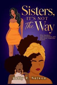 Sisters, It's Not The Way