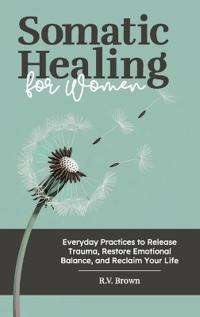 Somatic Healing for Women