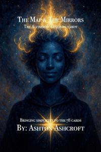 The Map & The Mirrors, The Alchemist Guide to Tarot