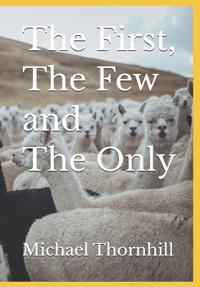 The First, The Few and The Only