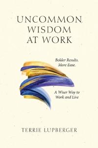 Uncommon Wisdom at Work