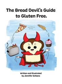 The Bread Devil's Guide to Gluten Free.