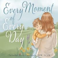 Every Moment of Every Day