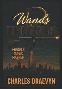 Wands and Tommy Guns
