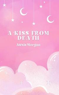A Kiss From Death