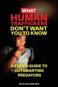 What Human Traffickers Don't Want You to Know