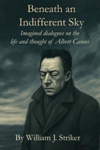 Beneath an Indifferent Sky