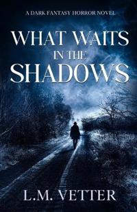 What Waits in the Shadows