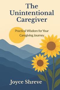 The Unintentional Caregiver