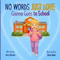 No Words Just Love Gianna Goes to School