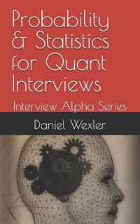 Probability & Statistics for Quant Interviews