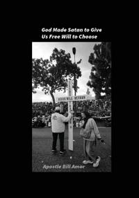 God Made Satan to Give Us Free Will to Choose