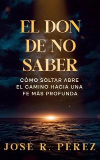 El Don de No Saber