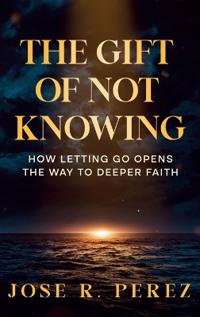 Kirjan kansi "The Gift of Not Knowing"