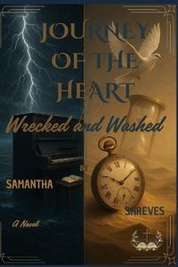 Bokomslag för "Journey of the Heart Wrecked and Washed"