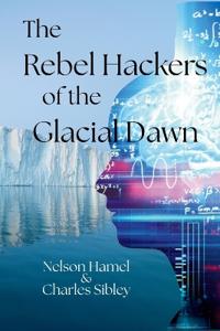 The Rebels Hackers of the Glacial Dawn