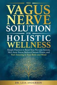 The Vagus Nerve Solution for Holistic Wellness