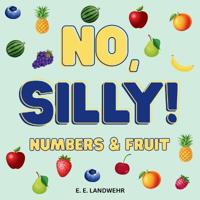 No, Silly! Numbers and Fruit