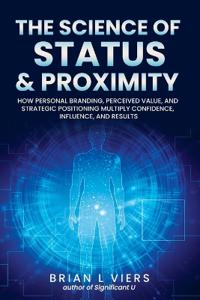 The Science of Status & Proximity
