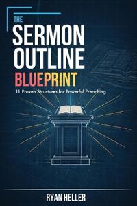 The Sermon Outline Blueprint