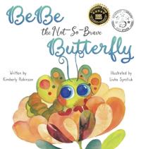 BeBe the Not-So-Brave Butterfly
