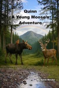 Quinn, A Young Moose's Adventure