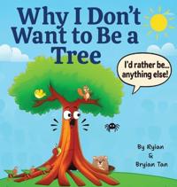 Why I Don't Want To Be A Tree
