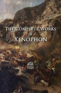 The Complete Works of Xenophon